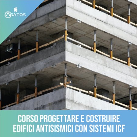 CORSO PROGETTARE E COSTRUIRE EDIFICI ANTISISMICI CON SISTEMI ICF