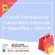 Corso Formazione Lavoratori Generale + Specifica + HACCP